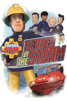 فيلم Fireman Sam: Heroes of the Storm