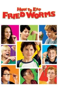 فيلم How to Eat Fried Worms