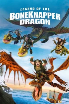 فيلم Legend of the BoneKnapper Dragon