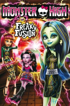 فيلم Monster High: Freaky Fusion
