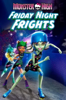 فيلم Monster High: Friday Night Frights