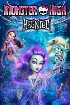 فيلم Monster High: Haunted