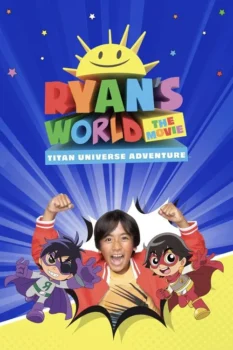 فيلم Ryan’s World the Movie: Titan Universe Adventure