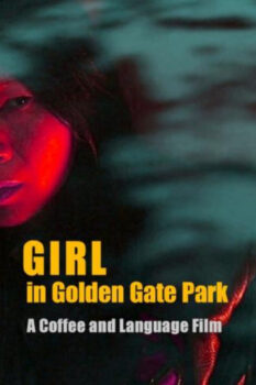 مشاهدة فيلم Girl in Golden Gate Park 2021 مترجم HD