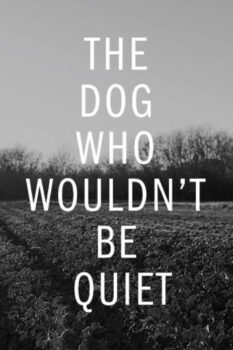 مشاهدة فيلم The Dog Who Wouldn’t Be Quiet 2021 مترجم HD