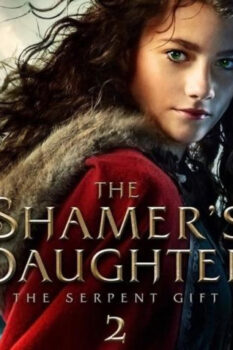 مشاهدة فيلم The Shamer’s Daughter 2: The Serpent Gift 2019 مترجم HD